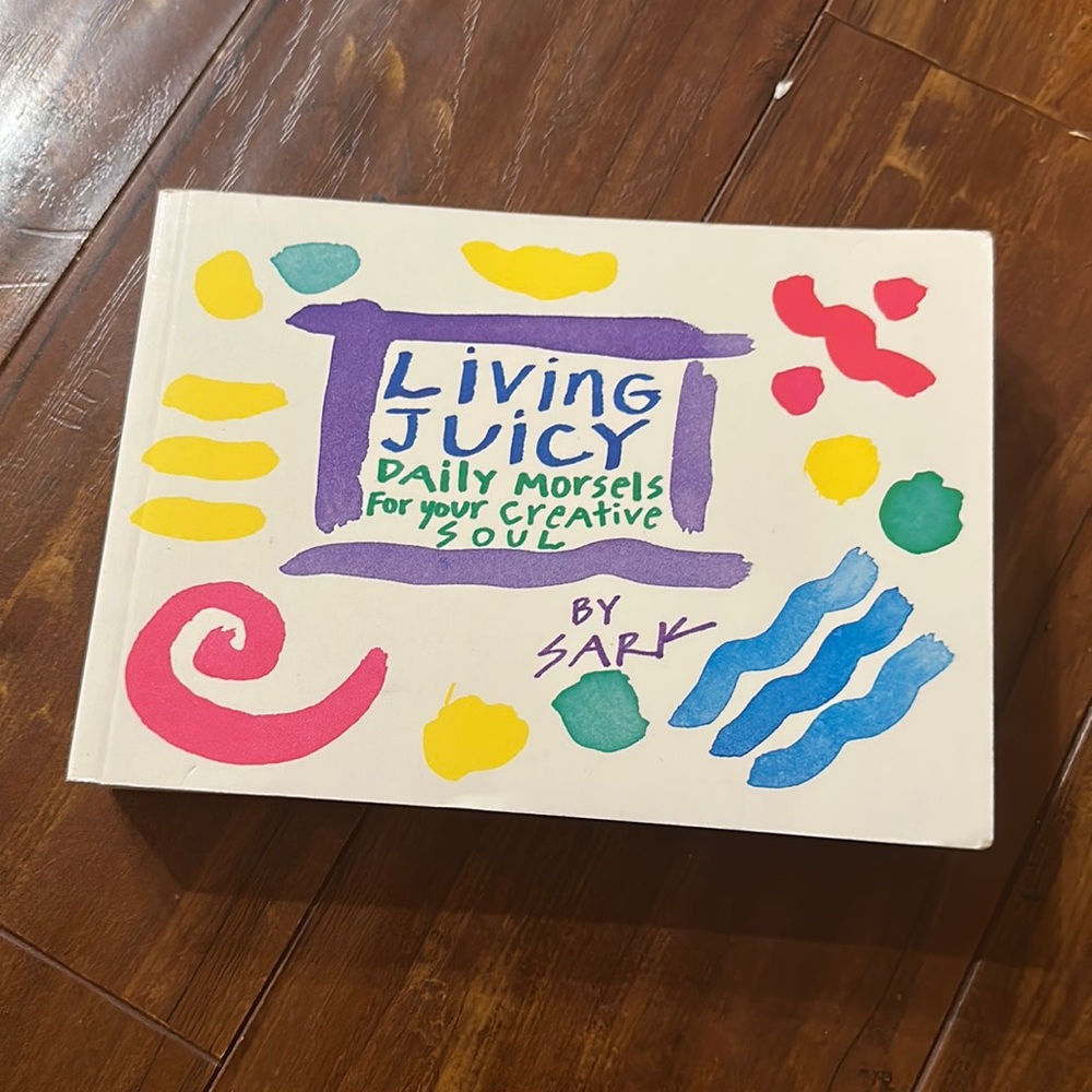 SARK
Living Juicy: Daily Morsels for Your Creative Soul book‎